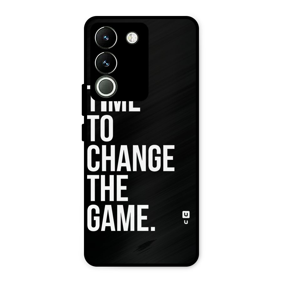Time to Change the Game Metal Back Case for Vivo Y200