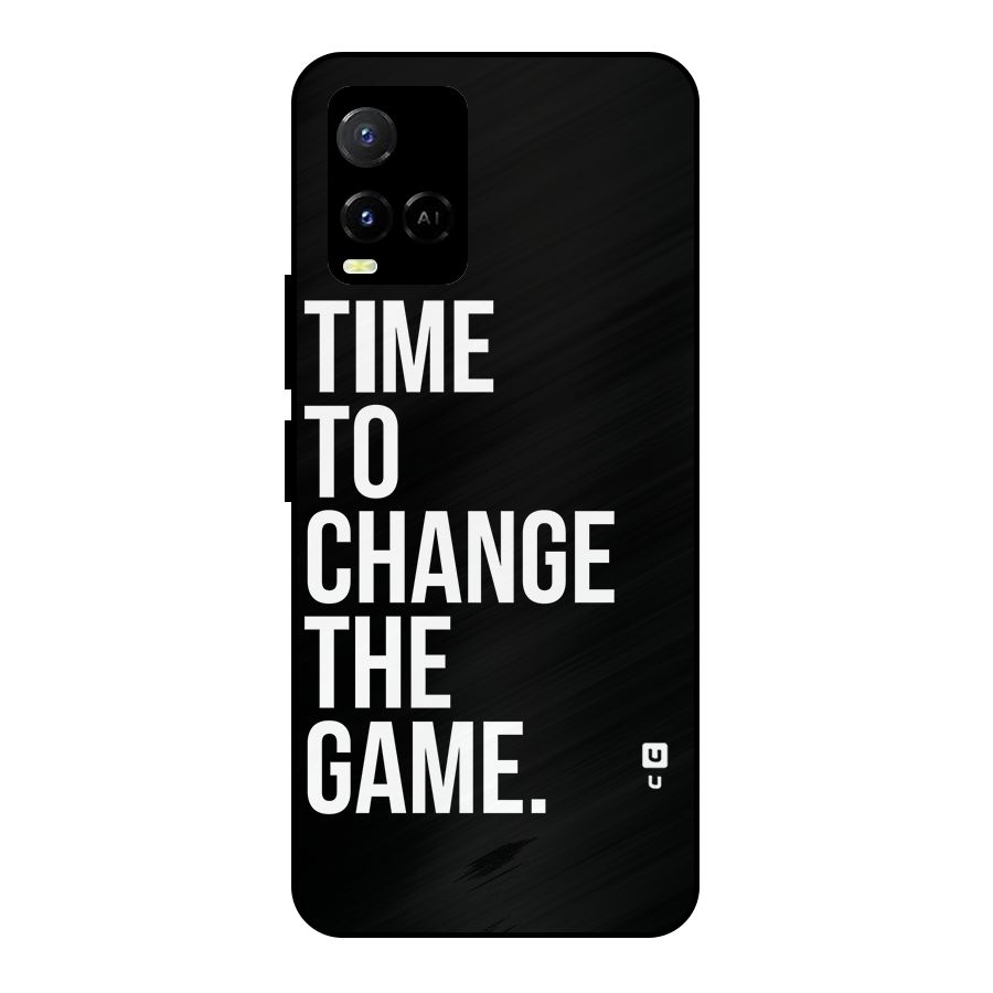 Time to Change the Game Metal Back Case for Vivo Y21A