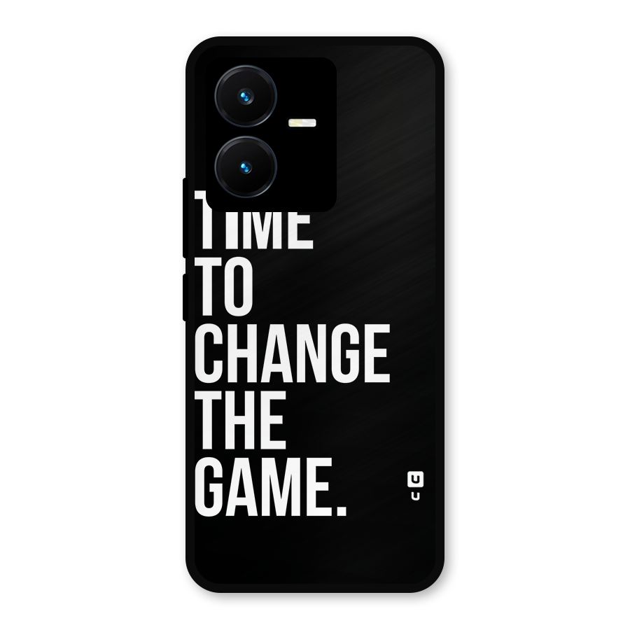 Time to Change the Game Metal Back Case for Vivo Y22