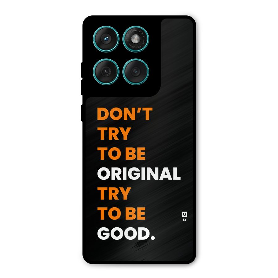 To Be Good Metal Back Case for Motorola Edge 60 Fusion