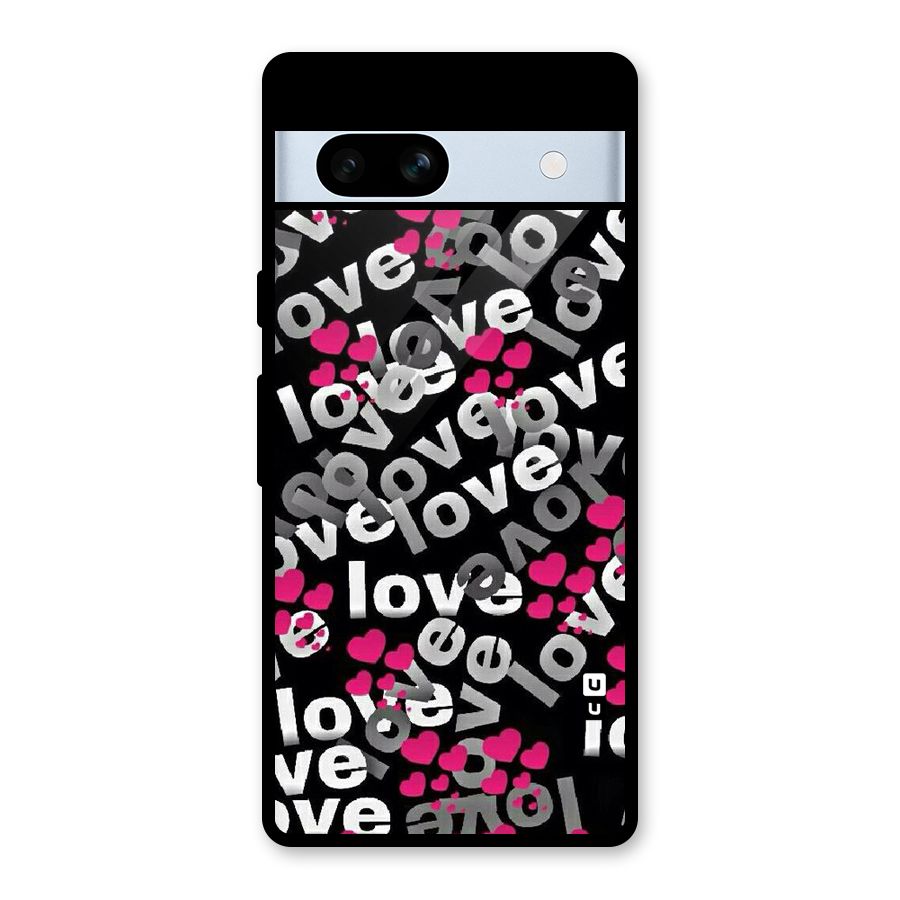 Too Much Love Glass Back Case for Google Pixel 7a