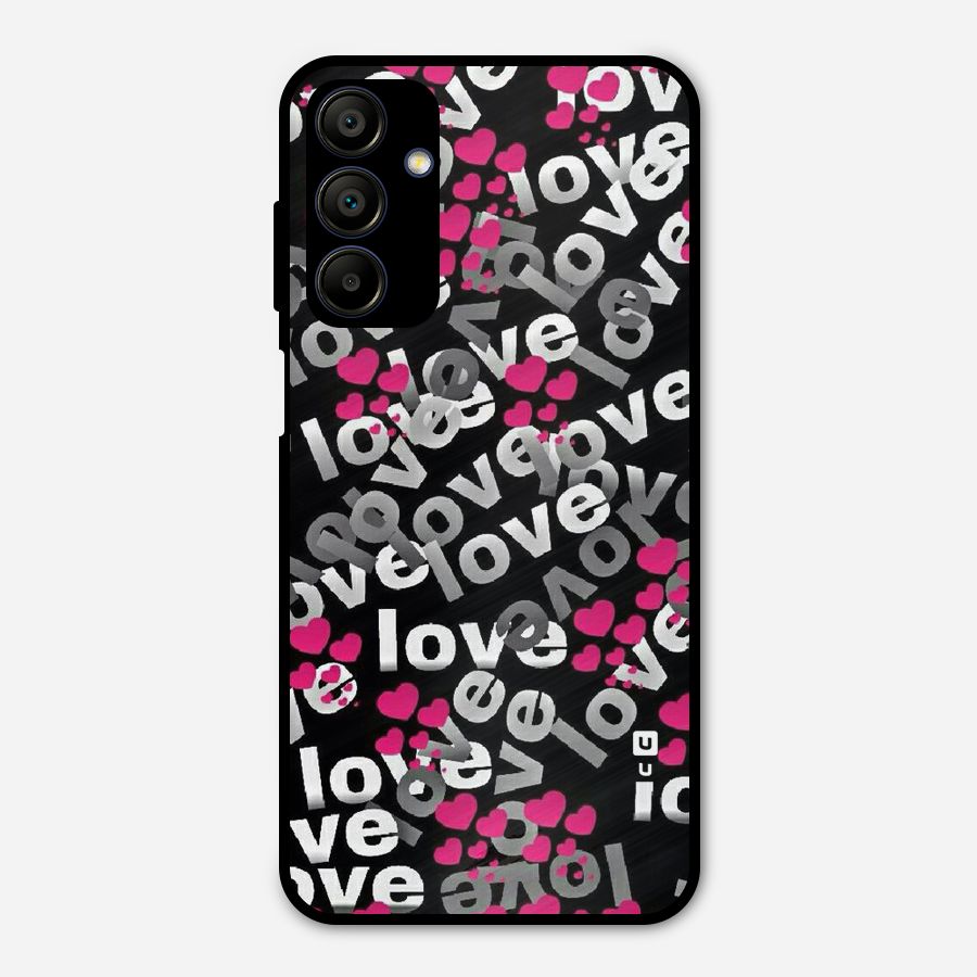 Too Much Love Metal Back Case for Galaxy A15 5G