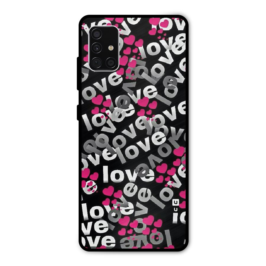 Too Much Love Metal Back Case for Galaxy A51