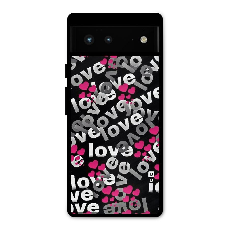 Too Much Love Metal Back Case for Google Pixel 6