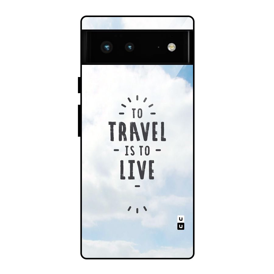 Travel is Life Glass Back Case for Google Pixel 6