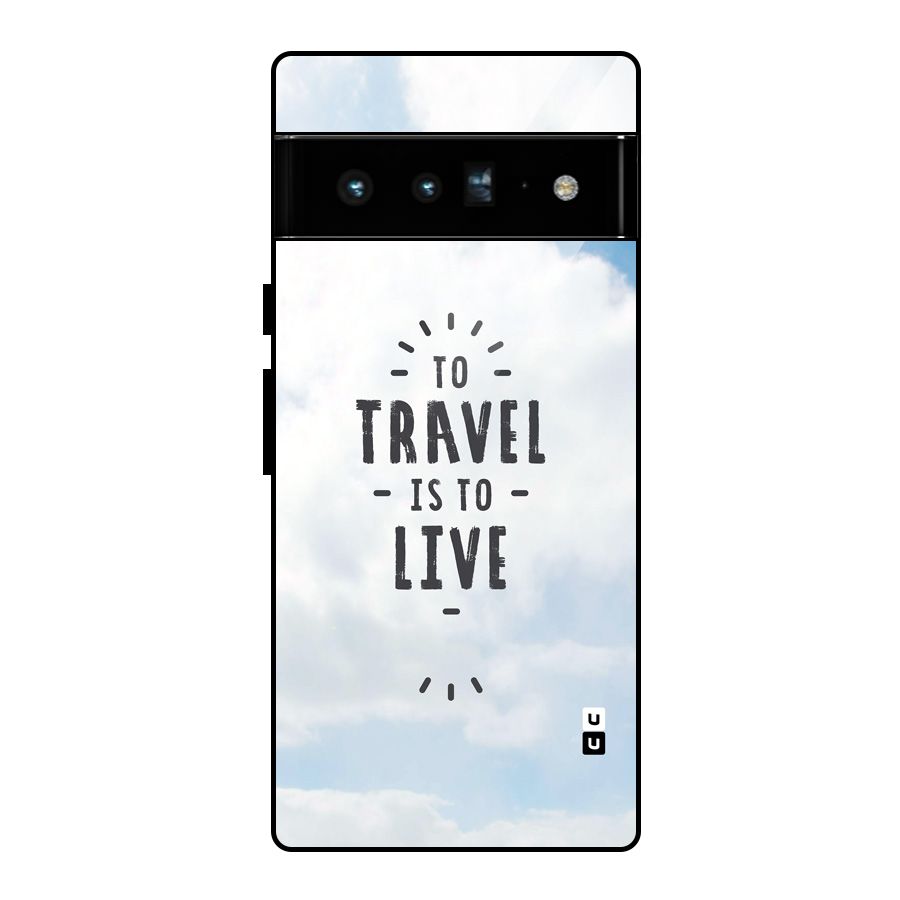 Travel is Life Glass Back Case for Google Pixel 6 Pro