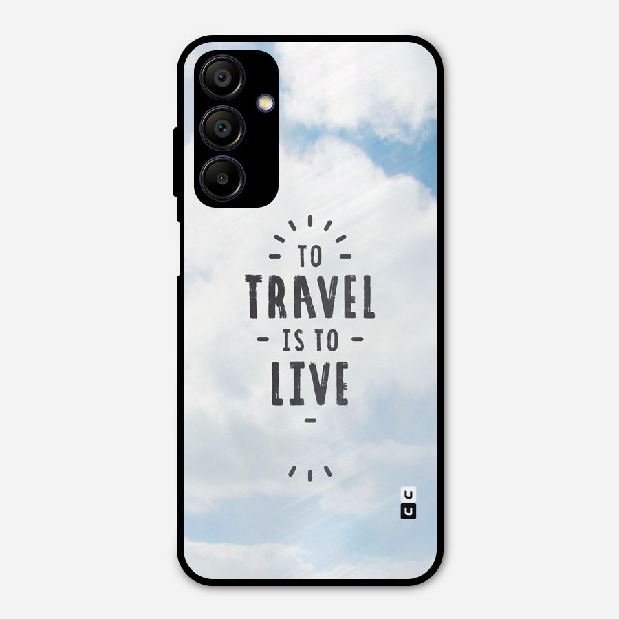 Travel is Life Metal Back Case for Galaxy A15 5G