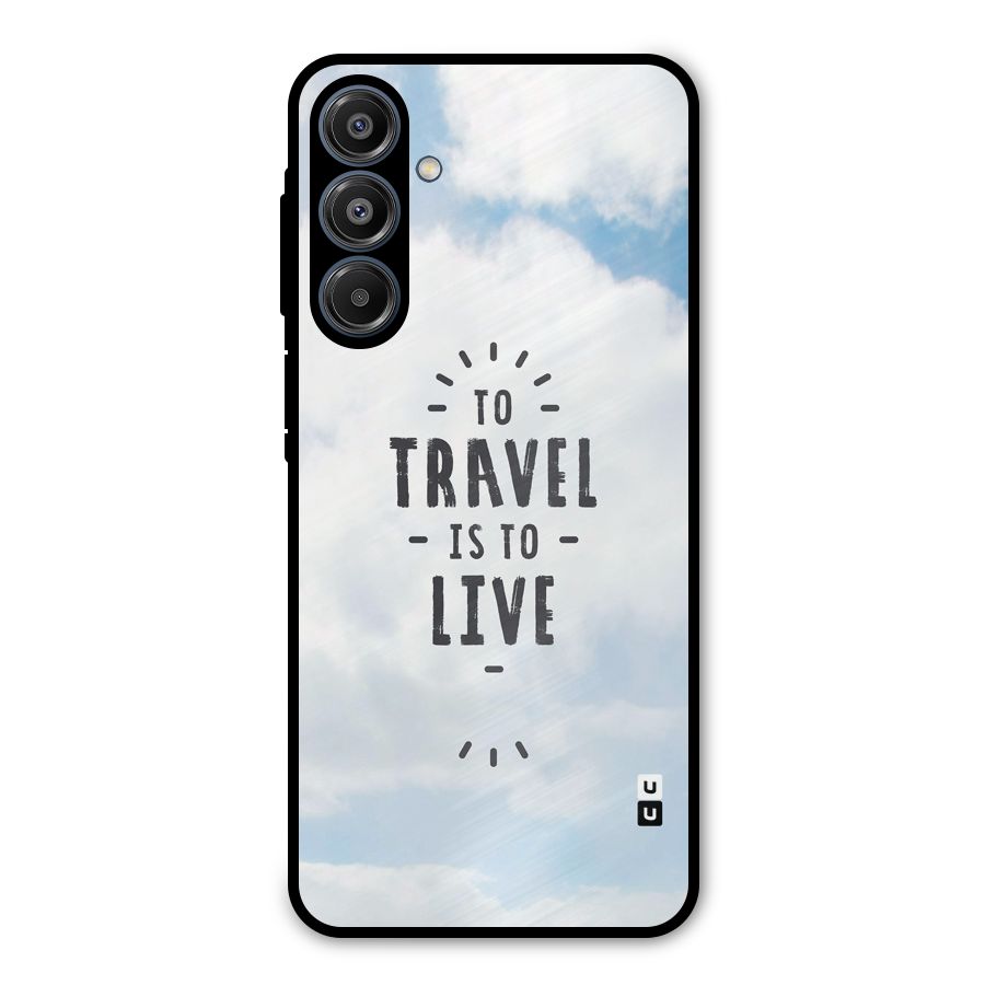 Travel is Life Metal Back Case for Galaxy A16 5G