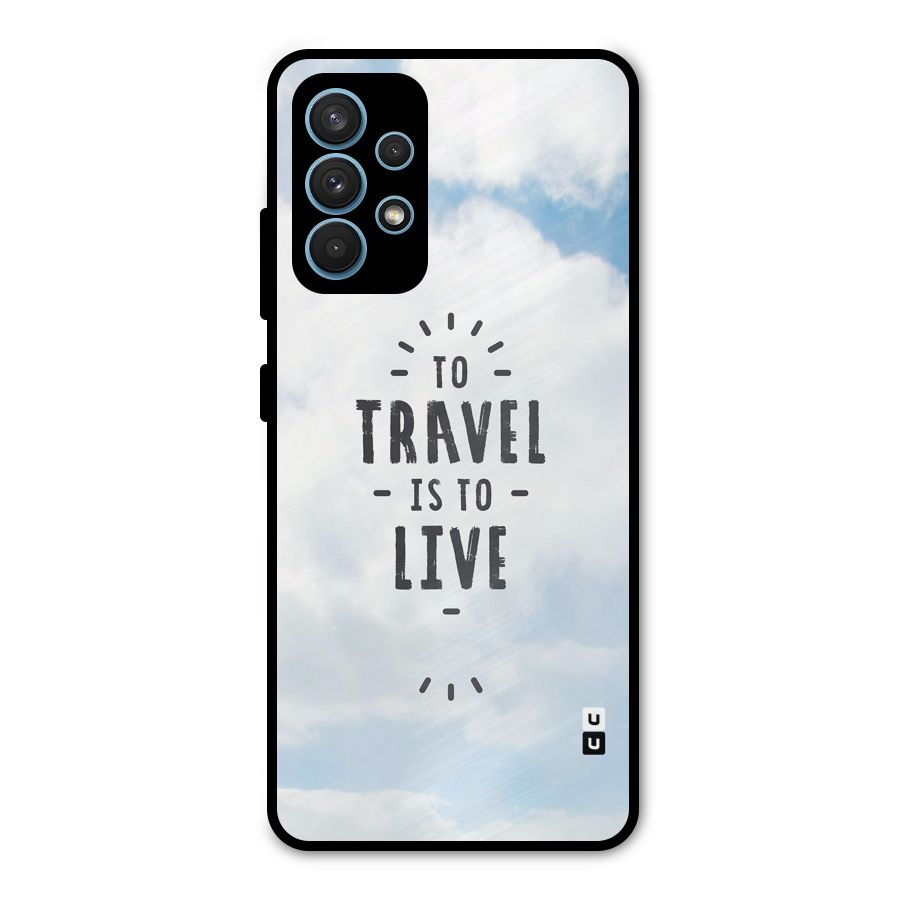 Travel is Life Metal Back Case for Galaxy A32