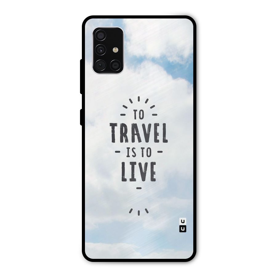 Travel is Life Metal Back Case for Galaxy A51