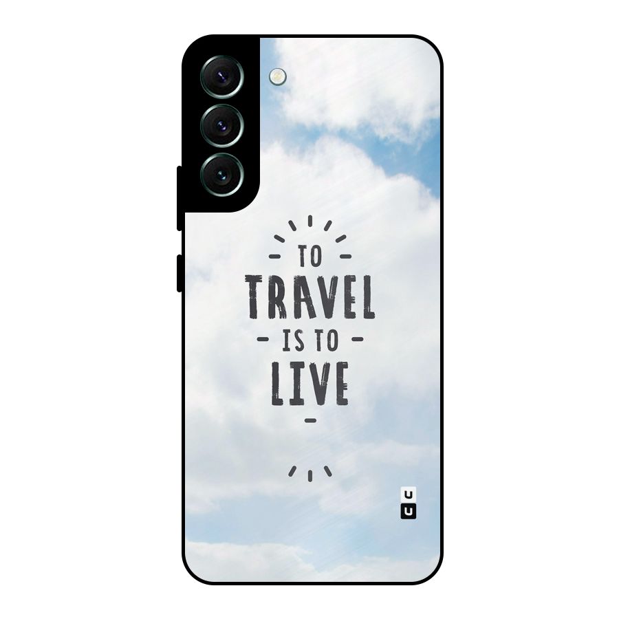 Travel is Life Metal Back Case for Galaxy S22 Plus 5G