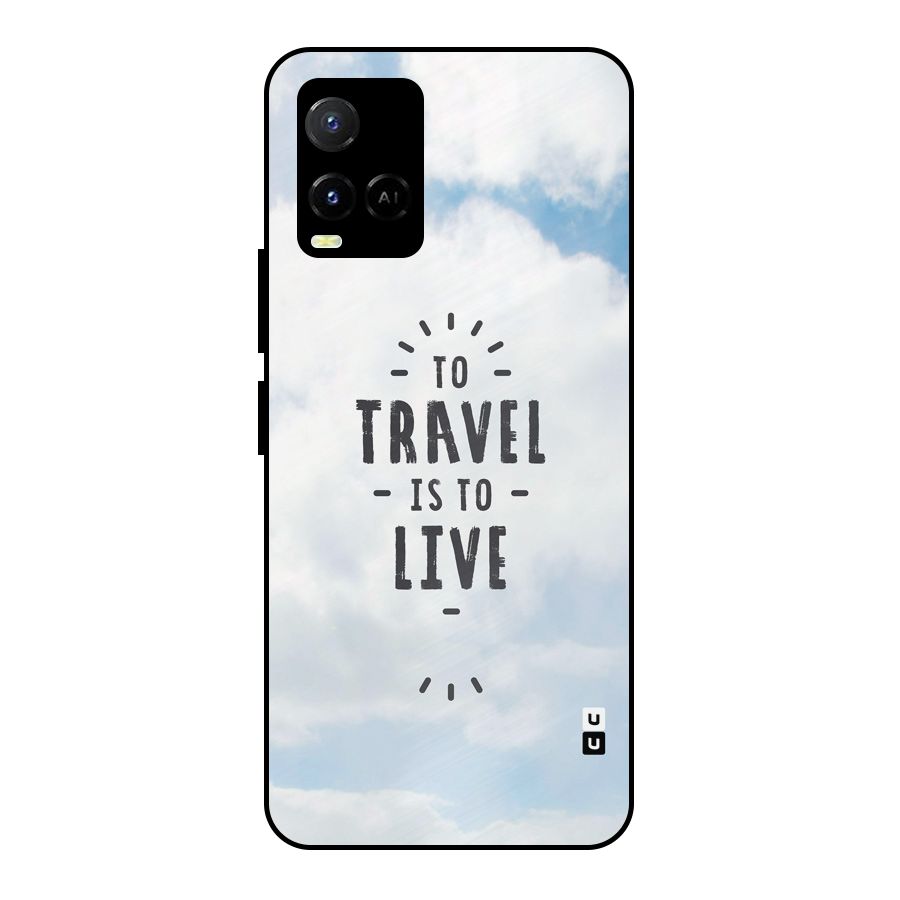 Travel is Life Metal Back Case for Vivo Y21T