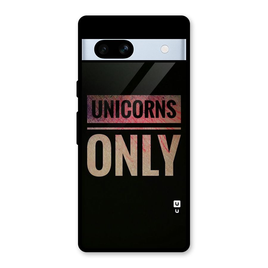 Unicorns Only Glass Back Case for Google Pixel 7a