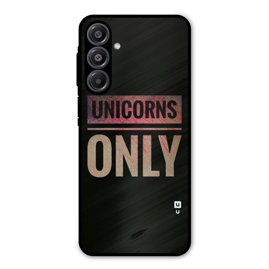 Unicorns Only Metal Back Case for Galaxy A16 5G