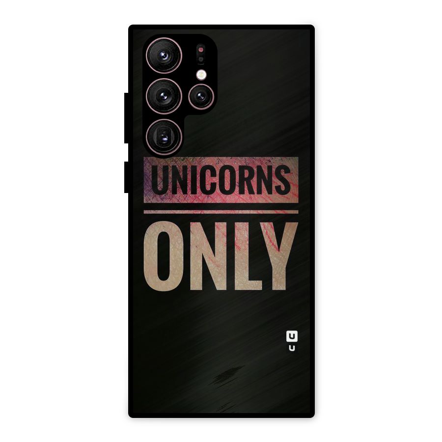 Unicorns Only Metal Back Case for Galaxy S22 Ultra 5G