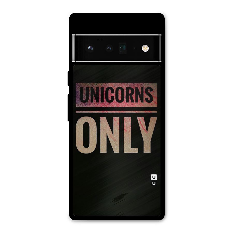 Unicorns Only Metal Back Case for Google Pixel 6 Pro