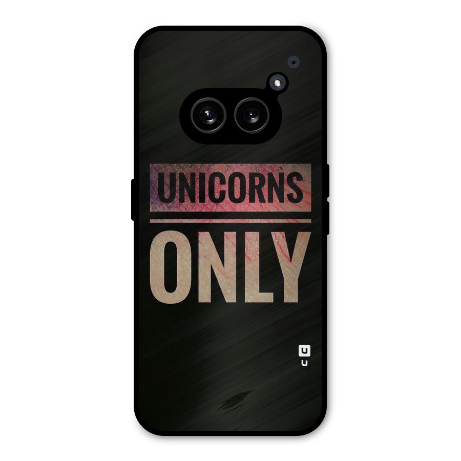 Unicorns Only Metal Back Case for Nothing Phone 2a
