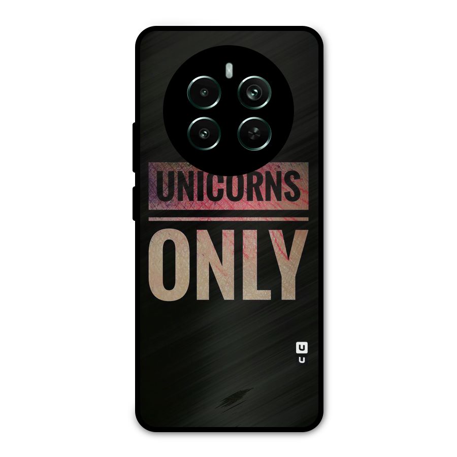 Unicorns Only Metal Back Case for Realme 12 Pro Plus