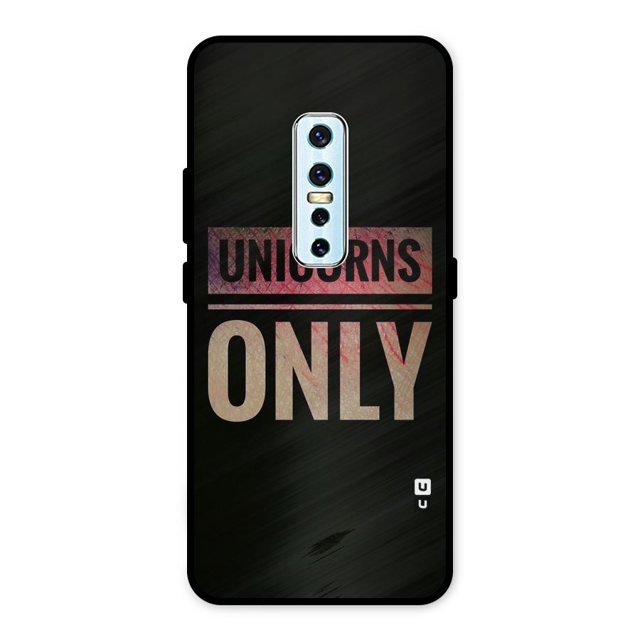 Unicorns Only Metal Back Case for Vivo V17 Pro