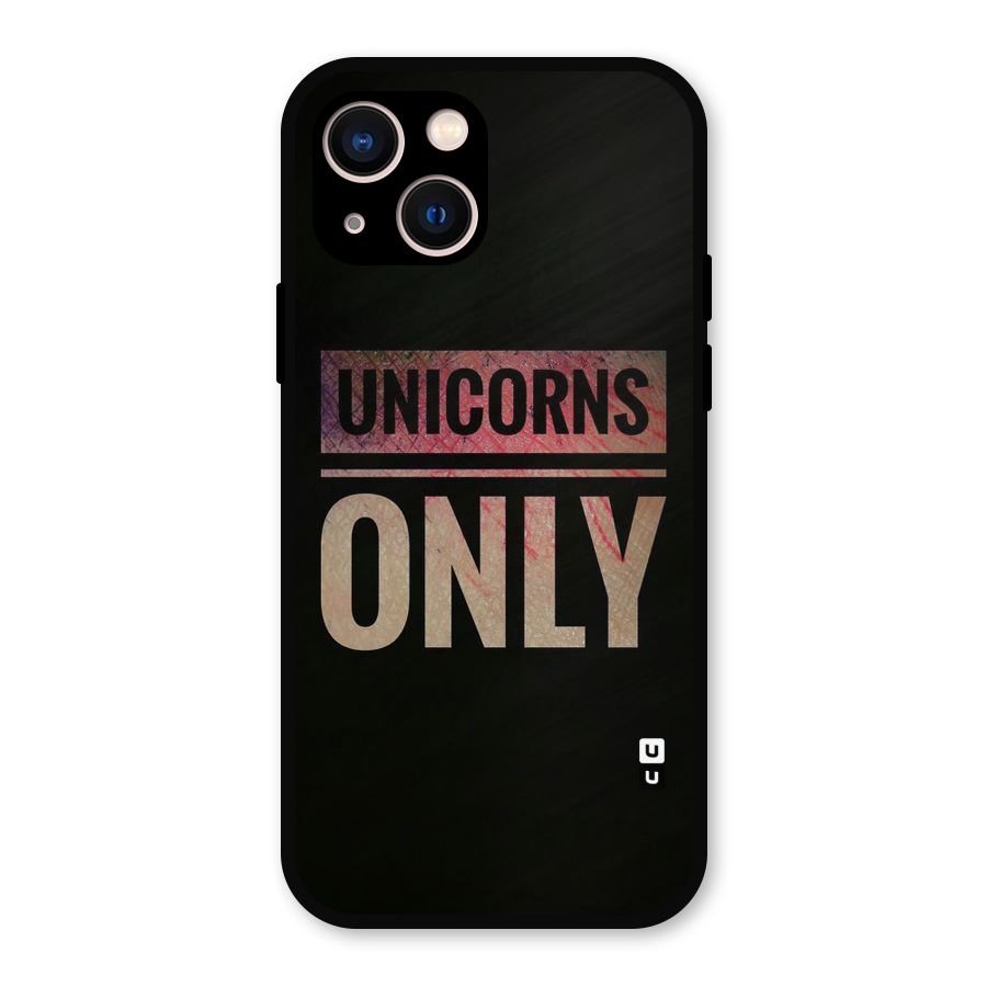 Unicorns Only Metal Back Case for iPhone 13