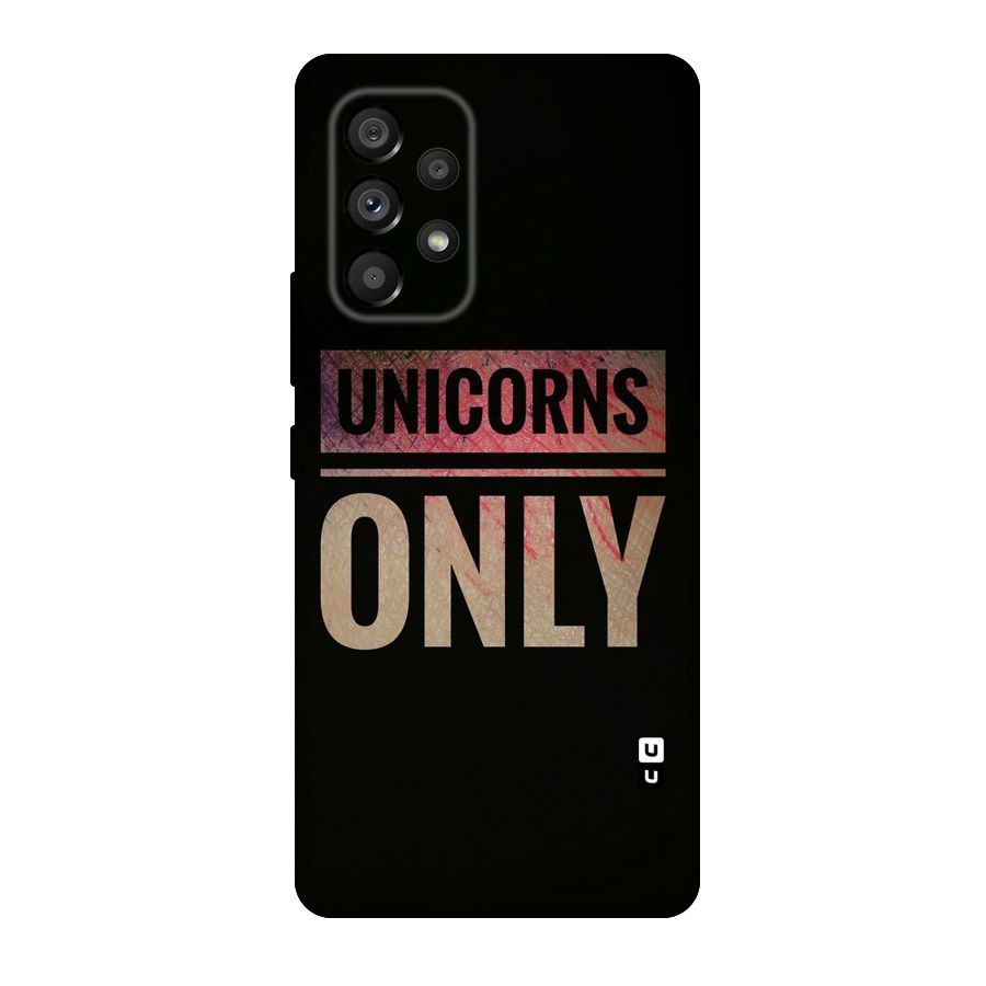 Unicorns Only Original Polycarbonate Back Case for Galaxy A53 5G