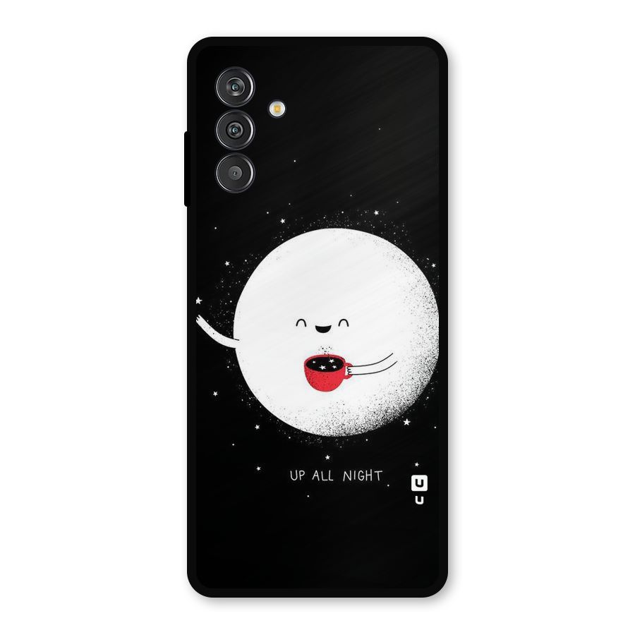 Up All Night Metal Back Case for Galaxy F13
