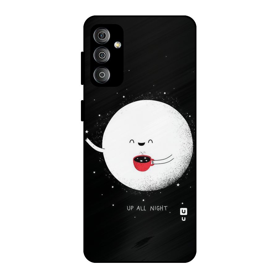 Up All Night Metal Back Case for Galaxy F23