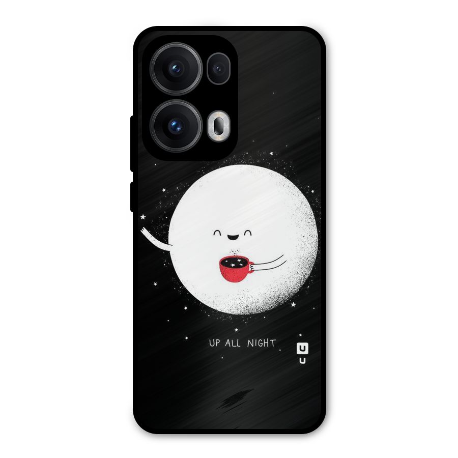 Up All Night Metal Back Case for Oppo Reno13 Pro