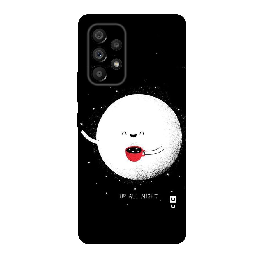 Up All Night Original Polycarbonate Back Case for Galaxy A53 5G