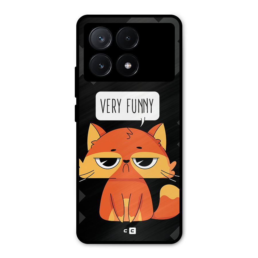 Very Funny Cat Metal Back Case for Poco X6 Pro