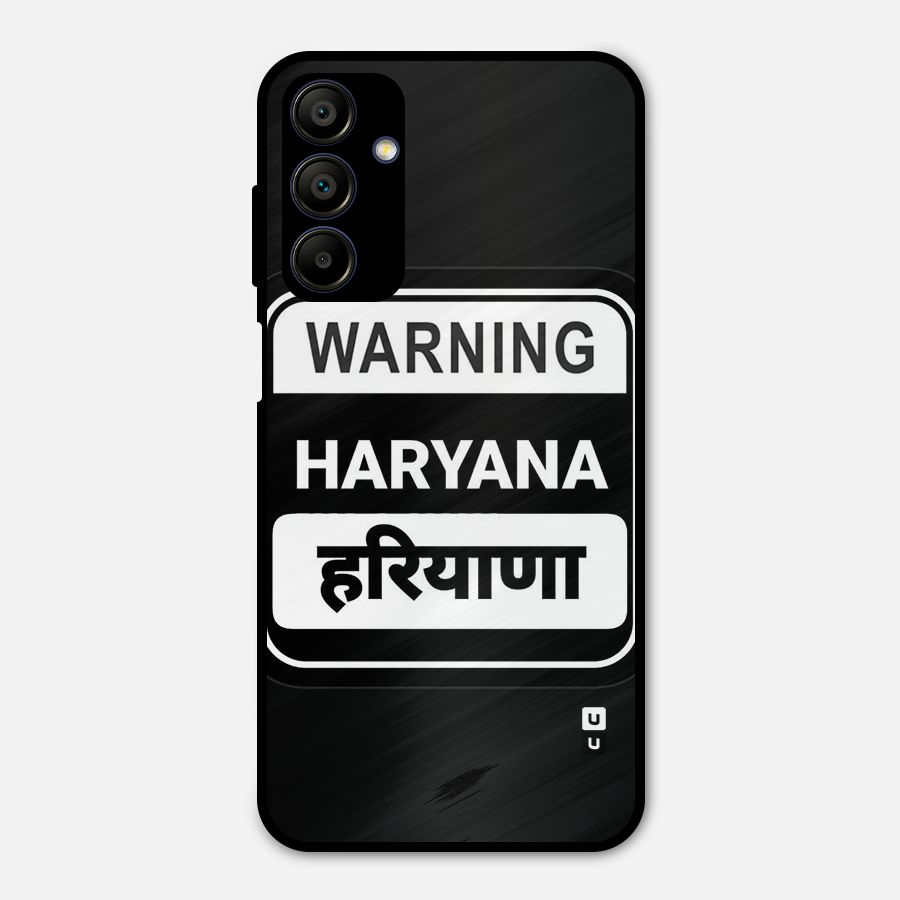 Warning Haryana Metal Back Case for Galaxy A15 5G