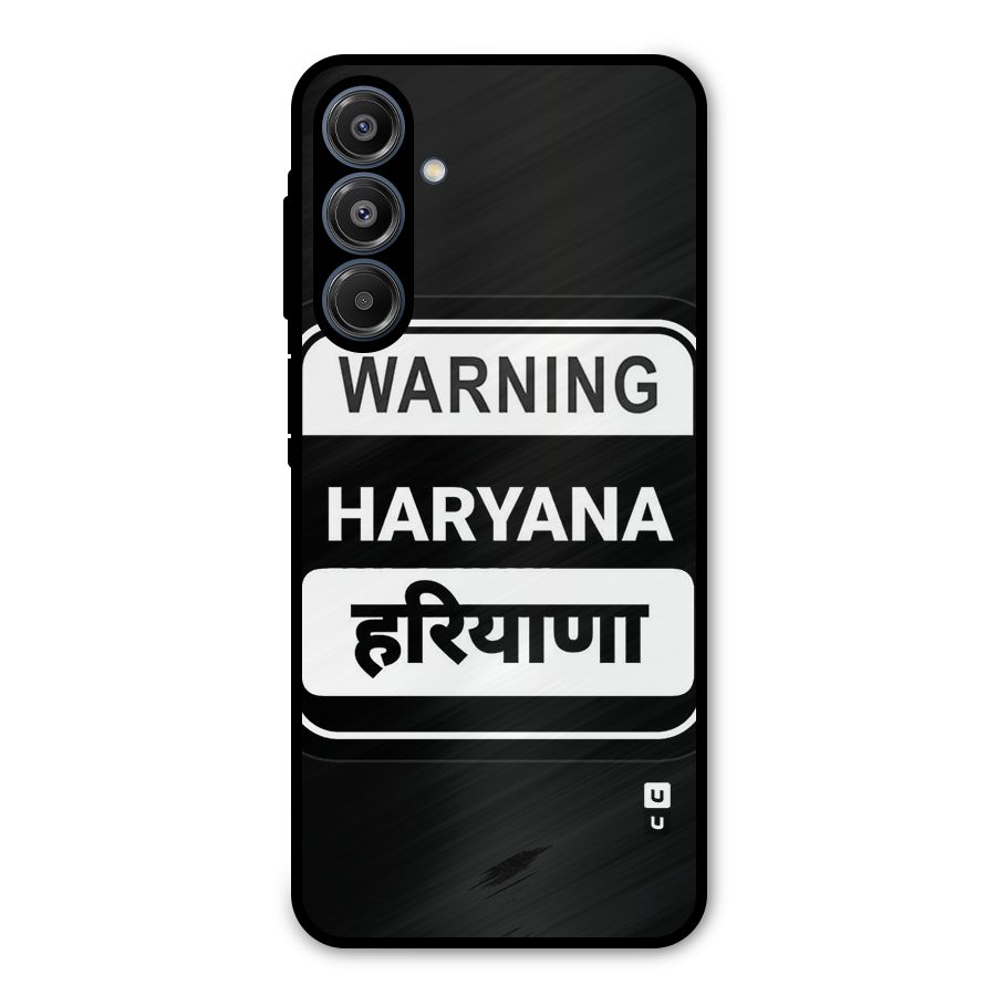 Warning Haryana Metal Back Case for Galaxy A16 5G