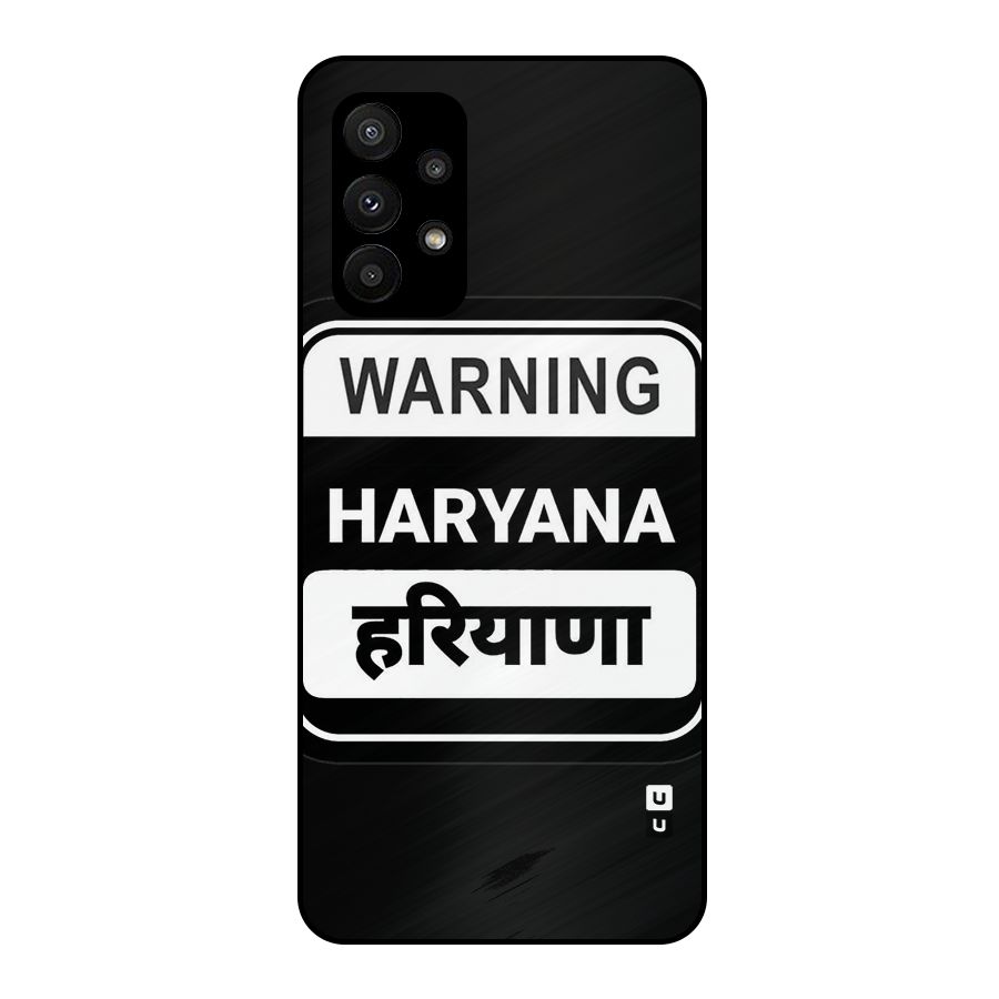 Warning Haryana Metal Back Case for Galaxy A23