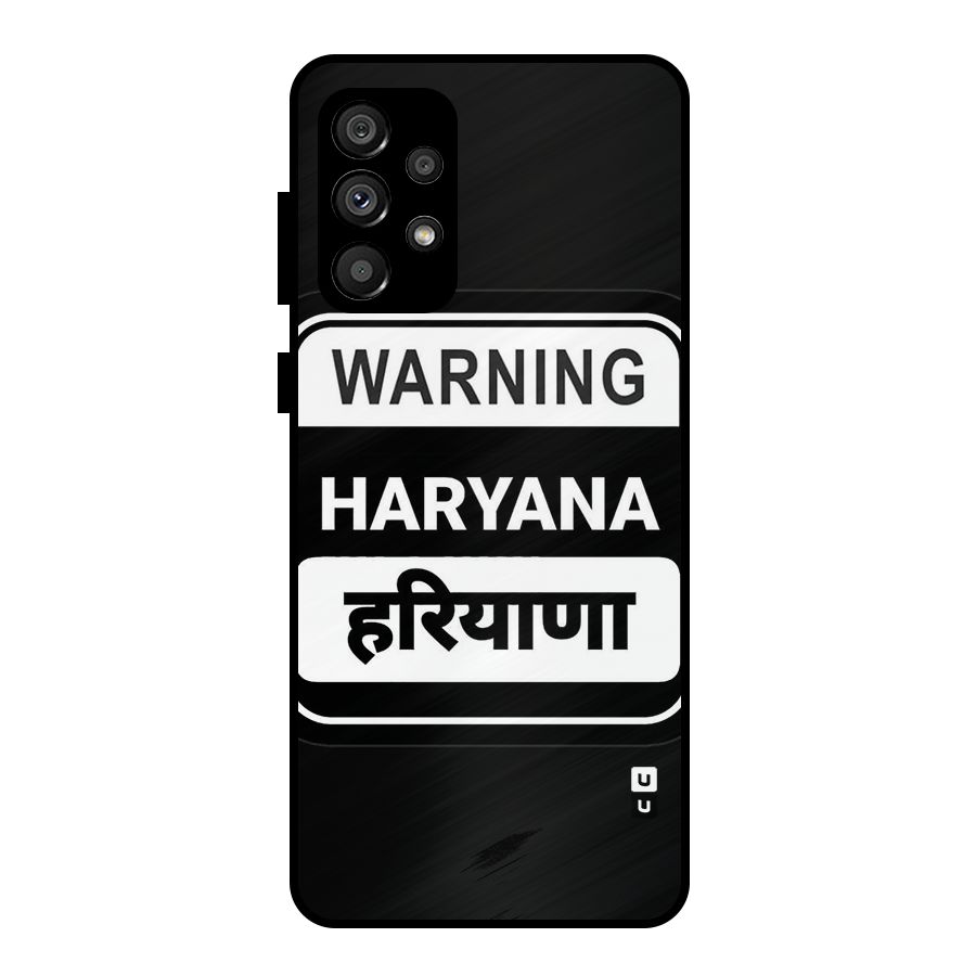 Warning Haryana Metal Back Case for Galaxy A73 5G