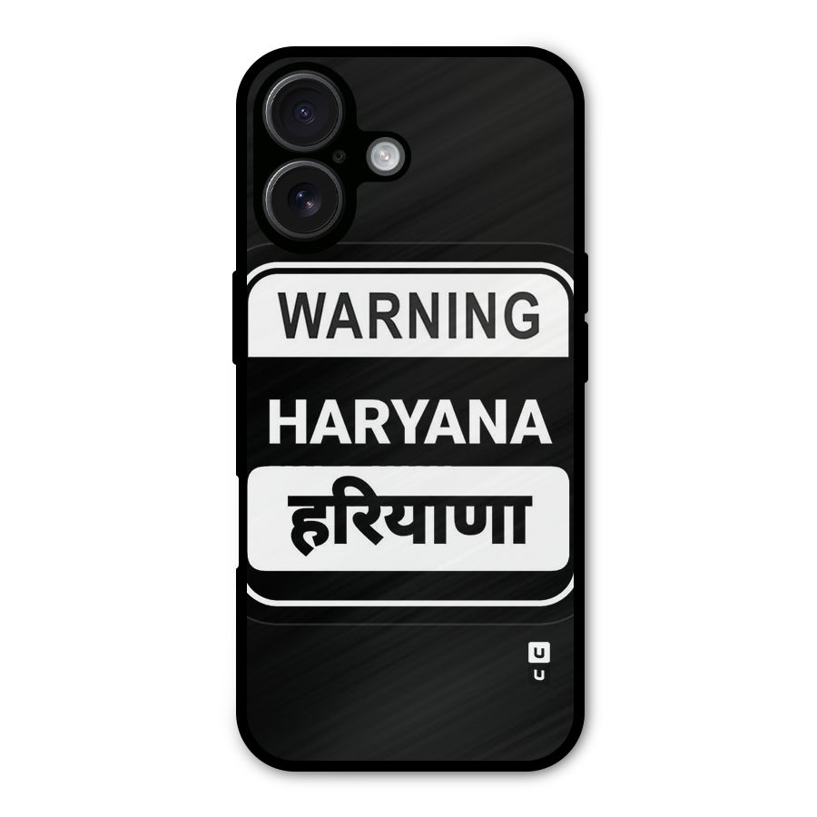 Warning Haryana Metal Back Case for iPhone 16