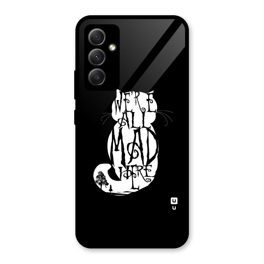We All Mad Here Glass Back Case for Galaxy A34