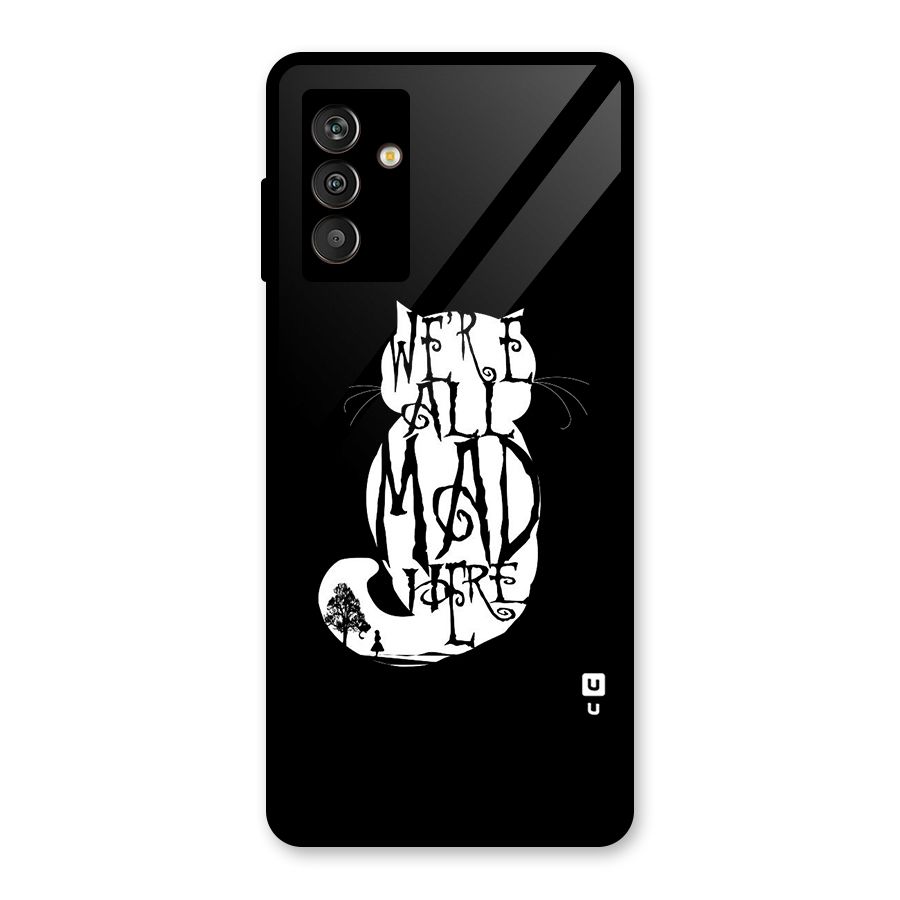 We All Mad Here Glass Back Case for Galaxy M13