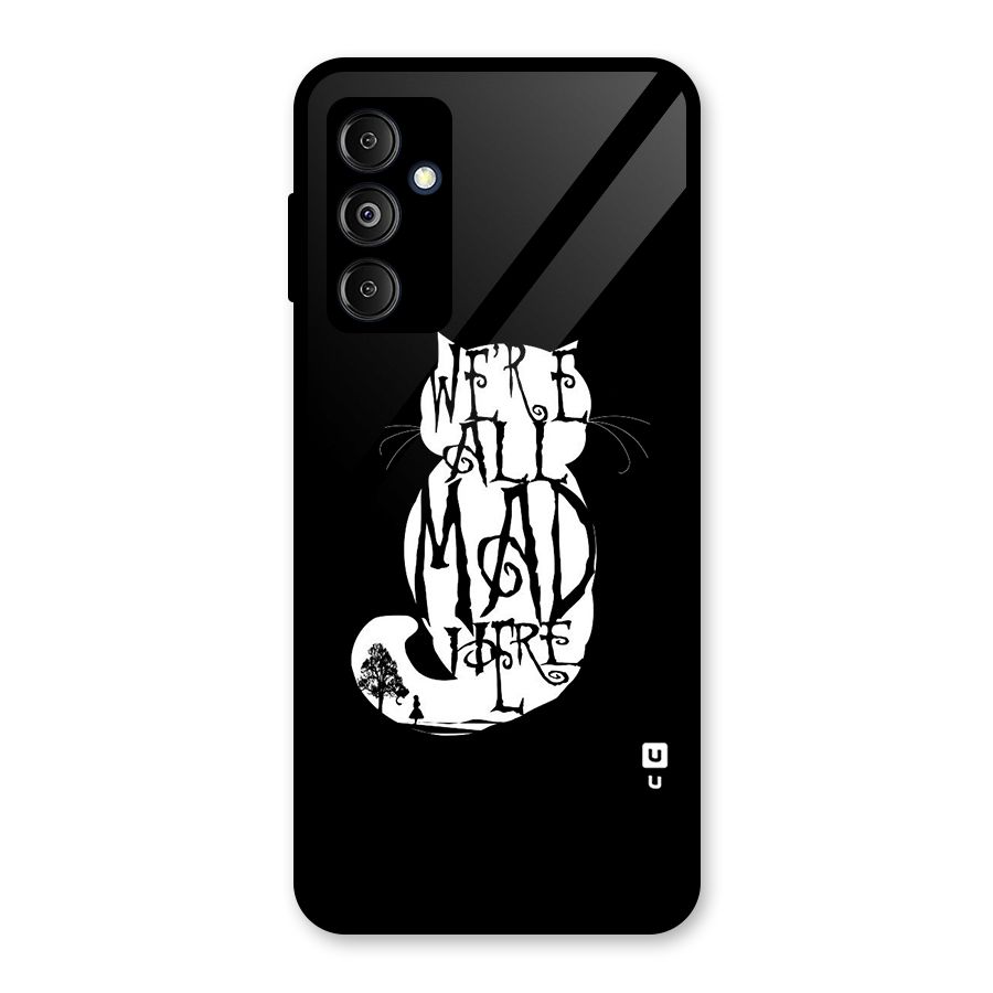 We All Mad Here Glass Back Case for Galaxy M14 5G