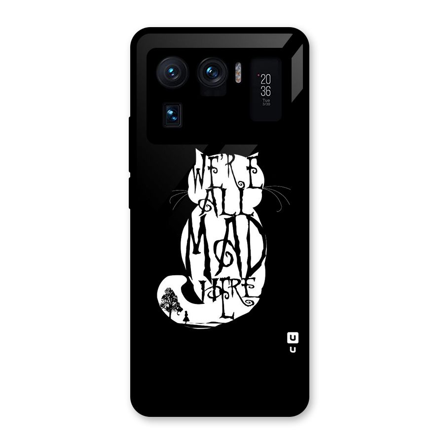 We All Mad Here Glass Back Case for Mi 11 Ultra