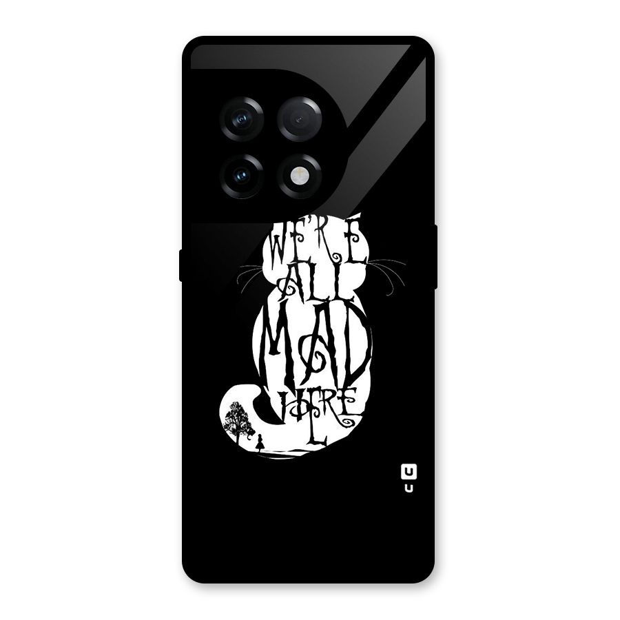 We All Mad Here Glass Back Case for OnePlus 11R