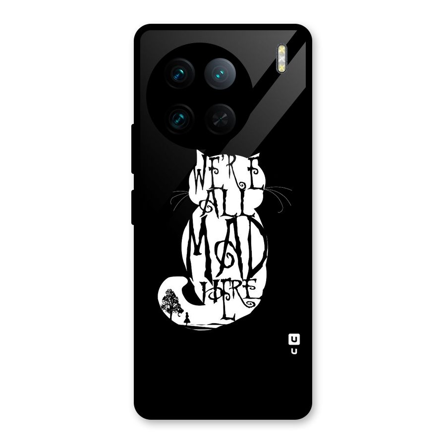 We All Mad Here Glass Back Case for Vivo X90 Pro