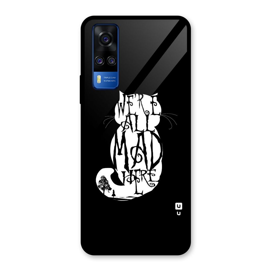 We All Mad Here Glass Back Case for Vivo Y31