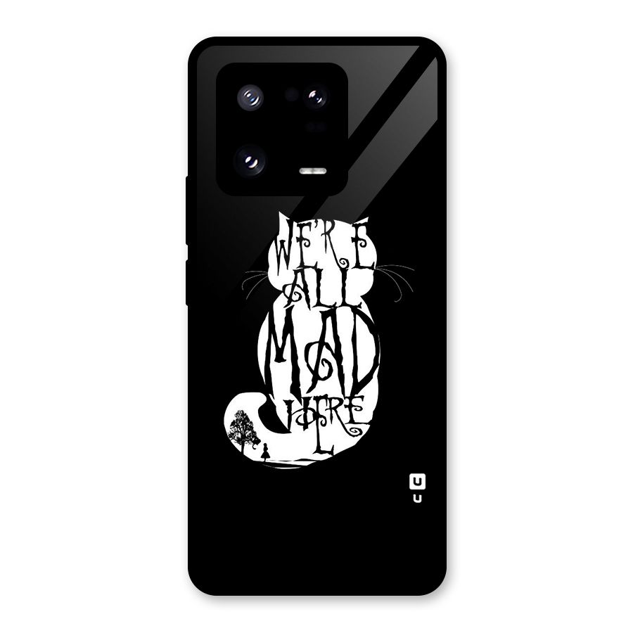 We All Mad Here Glass Back Case for Xiaomi 13 Pro