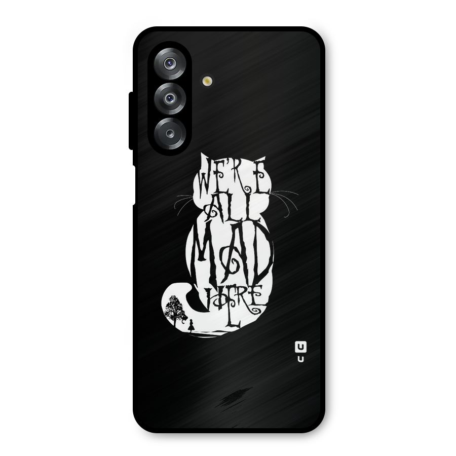We All Mad Here Metal Back Case for Galaxy A26