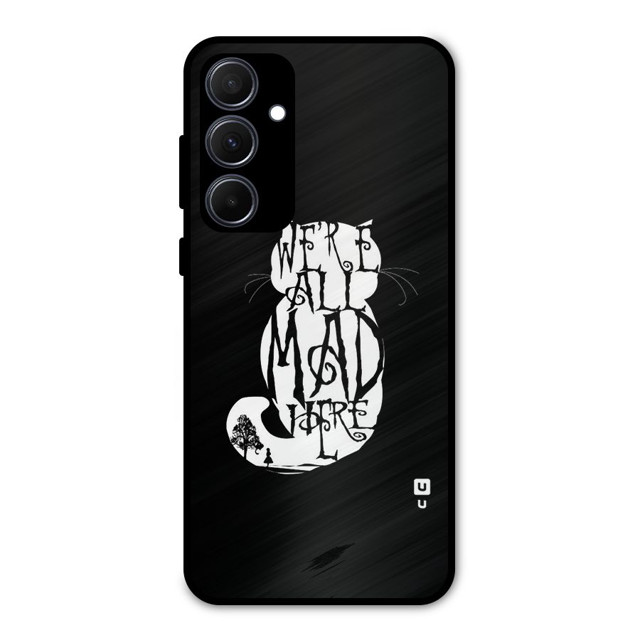 We All Mad Here Metal Back Case for Galaxy A35