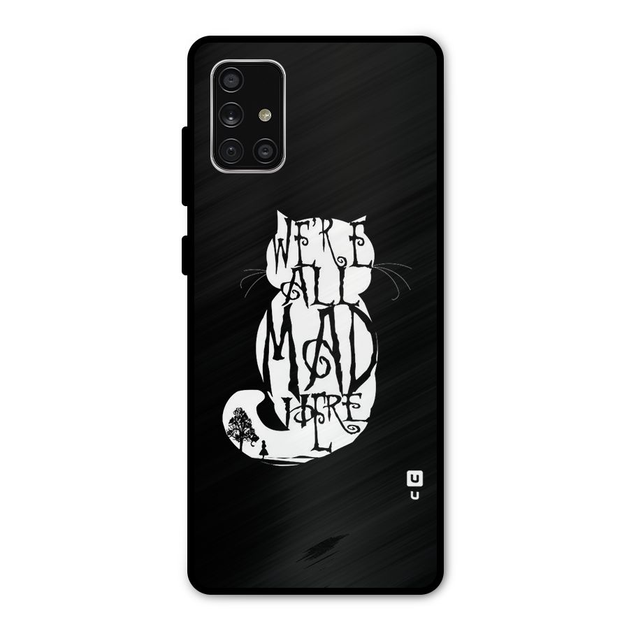 We All Mad Here Metal Back Case for Galaxy A71