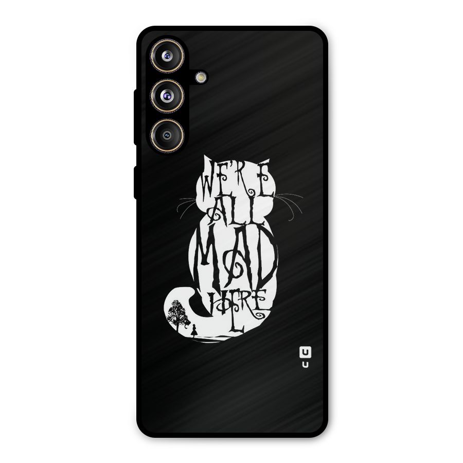 We All Mad Here Metal Back Case for Galaxy F55