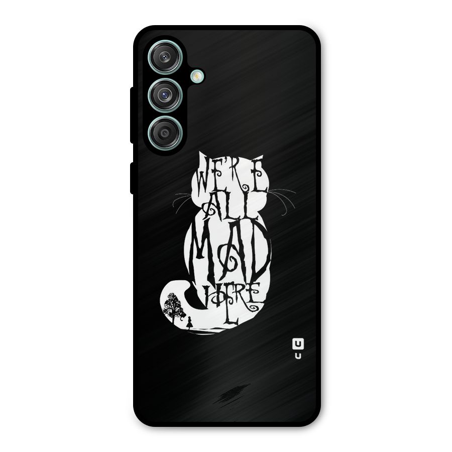 We All Mad Here Metal Back Case for Galaxy M55 5G
