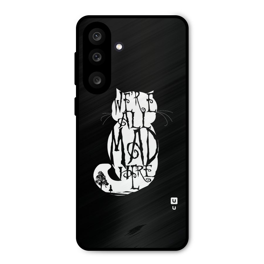We All Mad Here Metal Back Case for Galaxy M56