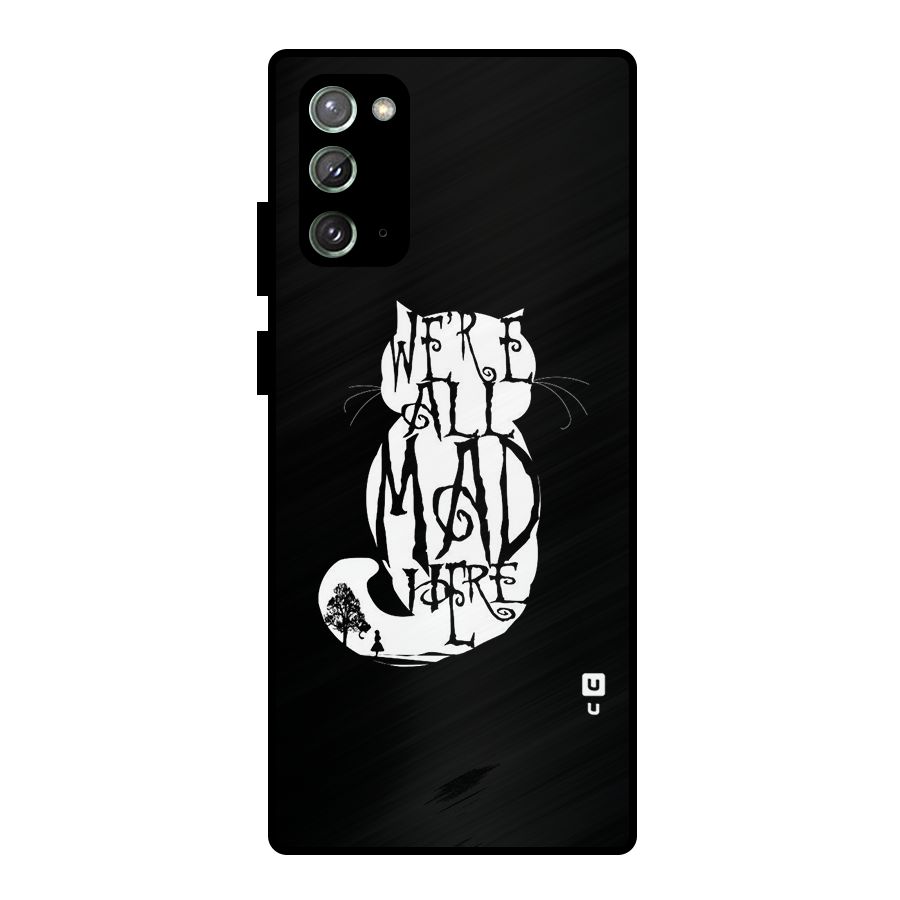 We All Mad Here Metal Back Case for Galaxy Note 20